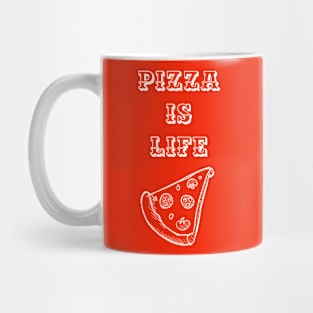 Pizza Is Life Mug